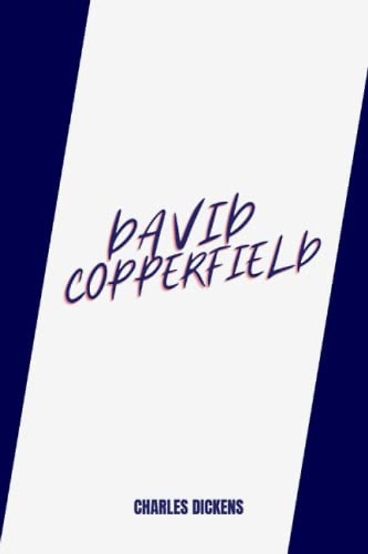 david copperfield by Charles Dickens