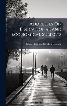 Addresses On Educational and Economical Subjects