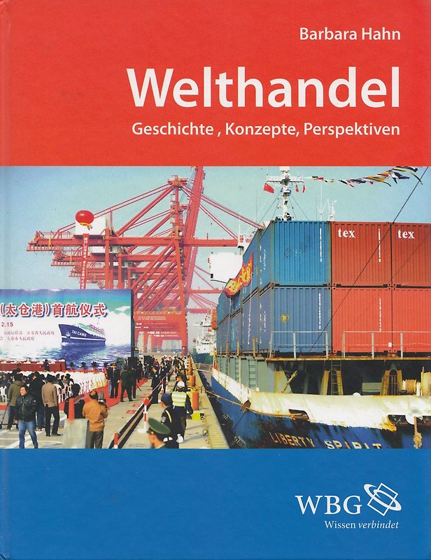 Welthandel - Geschichte, Konzepte, Perspektiven - Barbara Hahn [Gebundene Ausgabe]