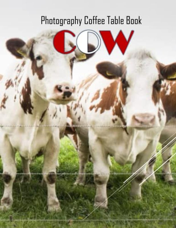 COW Photography Coffee Table Book: Cow Cattle and Calves Photography Coffee Table Book: For People Of All Ages-40 Beautiful Images for This Amazing Creature ,Special Gift Paperback – April 4, 2023.