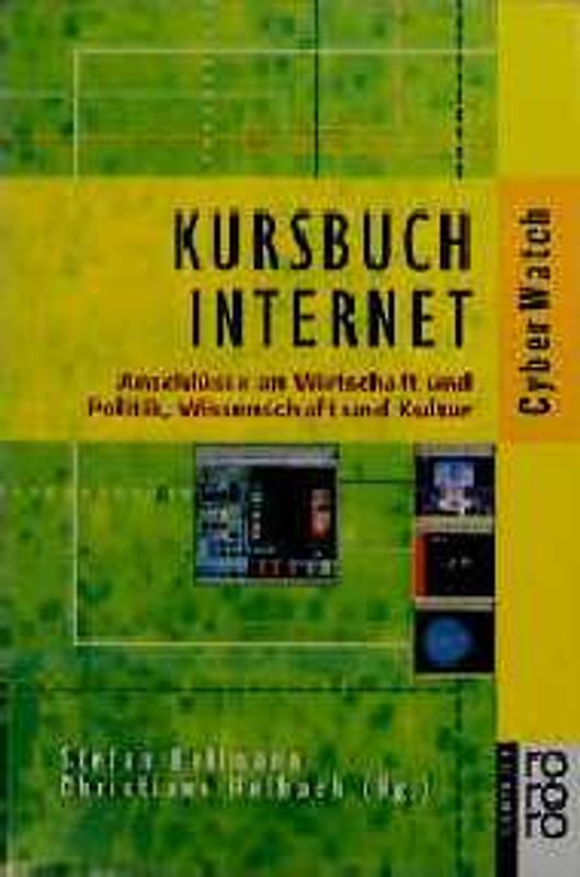 Kursbuch Internet. Anschlüsse an Wirtschaft und Politik, Wissenschaft und Kultur