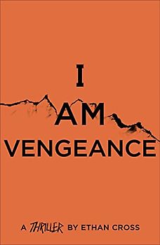 I Am Vengeance (The Ackerman Thrillers, Band 6)