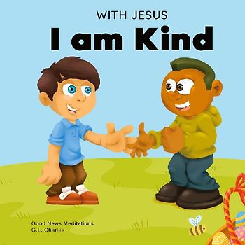 With Jesus I am Kind