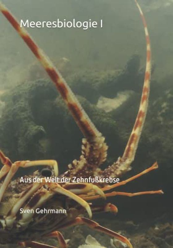 Meeresbiologie I: Aus der Welt der Zehnfußkrebse