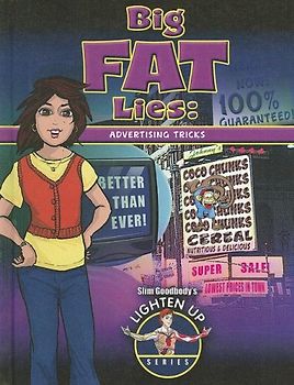 Big Fat Lies: Advertising Tricks (Slim Goodbody's Lighten Up!) - Burstein, John