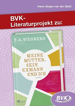 Literaturprojekt zu Meine Mutter, sein Exmann und ich