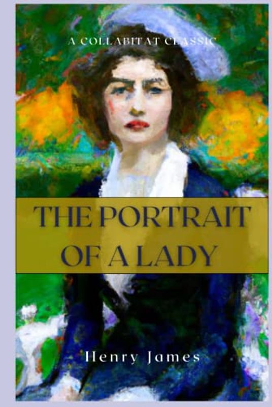 The Portrait of a Lady: (Illustrated)