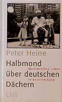 Halbmond über deutsche Dächern. Muslimisches Leben in unseren Landen