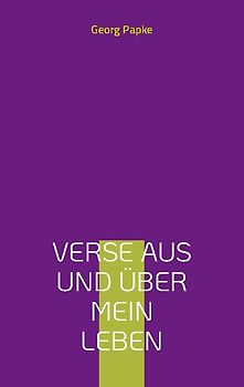 Verse aus und über mein Leben