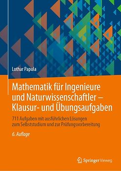 Mathematik für Ingenieure und Naturwissenschaftler - Klausur- und Übungsaufgaben