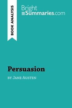 Persuasion by Jane Austen (Book Analysis): Detailed Summary, Analysis and Reading Guide (BrightSummaries.com)