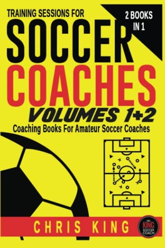 TRAINING SESSIONS FOR SOCCER COACHES - Volumes 1 and 2: Coaching books for amateur soccer coaches and volunteers. Learn how to run a training session, improve your players and your coaching knowledge.