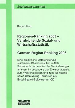Regionen-Ranking 2003 - Vergleichende Sozial- und Wirtschaftsstatistik /German-Region-Ranking 2003