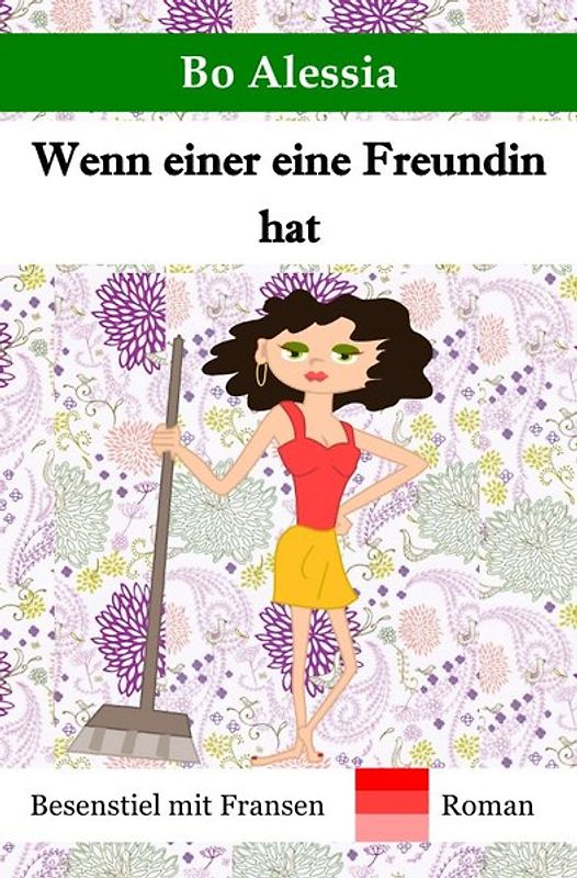 Wenn einer eine Freundin hat