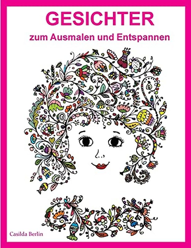GESICHTER - zum Ausmalen und Entspannen: Malbuch für Erwachsene