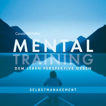 MENTALTRAINING - Dem Leben Perspektive geben