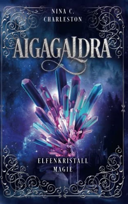 Aigagaldra - Elfenkristallmagie (Die Legende der Aigagaldra, Band 3)
