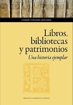 Libros, bibliotecas y patrimonios : una historia ejemplar