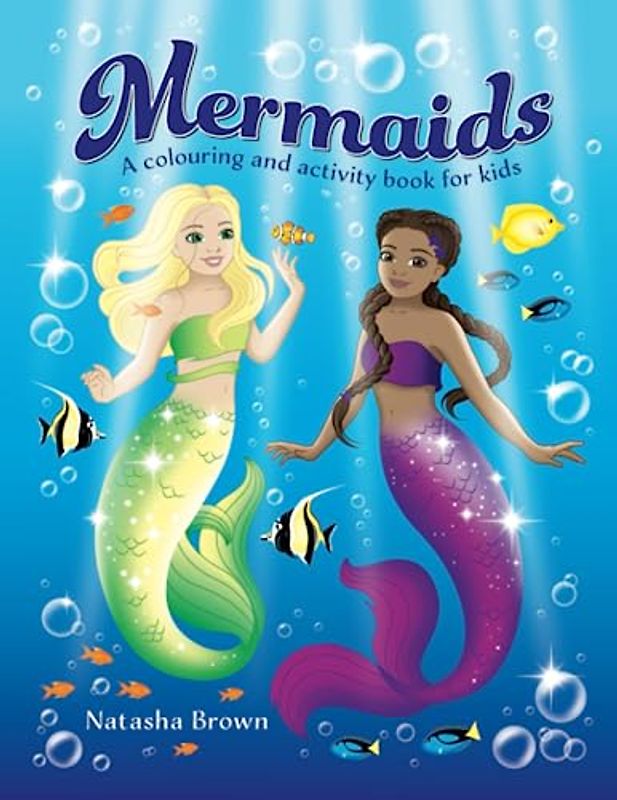 Mermaids: A Colouring and Activity Book for Kids