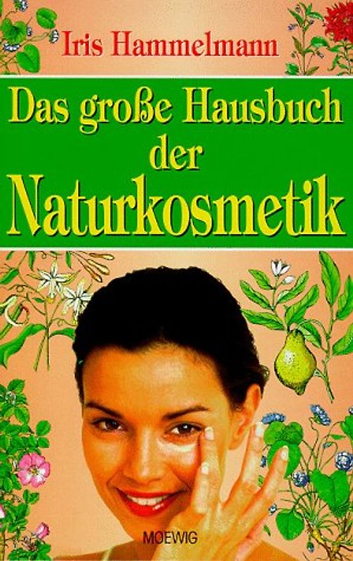 Das grosse Hausbuch der Naturkosmetik