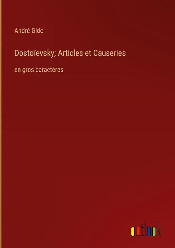 Dostoïevsky; Articles et Causeries