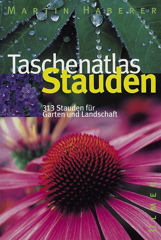 Taschenatlas Stauden. 313 Stauden für Garten und Landschaft