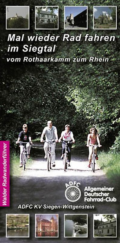 Mal wieder Rad fahren im Siegtal. Vom Rothaarkamm zur Mündung in den Rhein