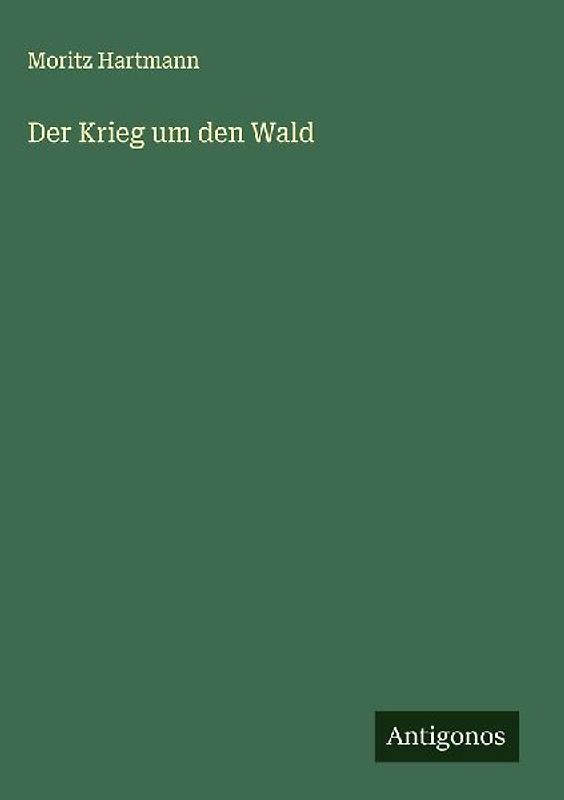 Der Krieg um den Wald