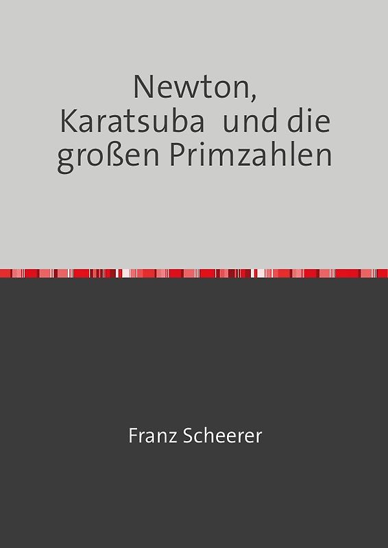 Newton, Karatsuba und die großen Primzahlen