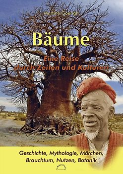 Bäume. Eine Reise durch Zeiten und Kulturen