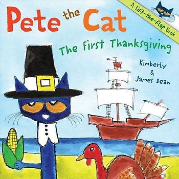 Pete the Cat: The First Thanksgiving - Dean, James