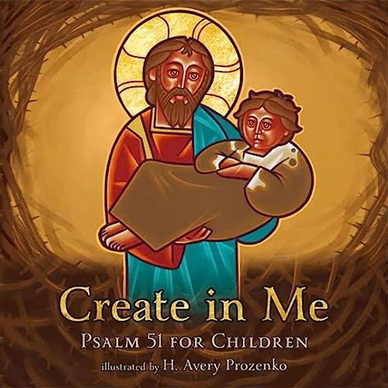Create in Me: Psalm 51 for Children