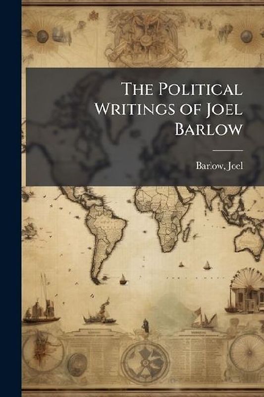 The Political Writings of Joel Barlow