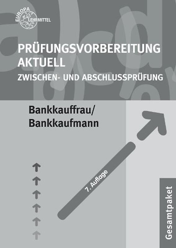 Prüfungsvorbereitung aktuell - Bankkauffrau/Bankkaufmann. Zwischen- und Abschlussprüfung, Gesamtpaket