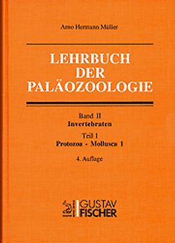 Lehrbuch der Paläozoologie / Band II: Invertebraten - Teil 1: Protozoa - Mollusca 1