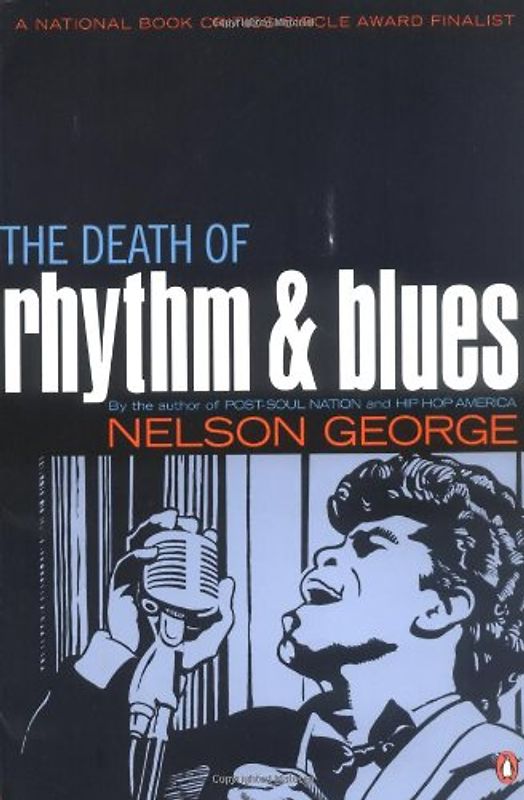 The Death of Rhythm and Blues - Nelson George
