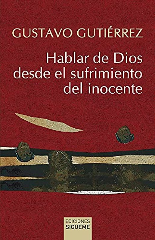 Hablar de Dios desde el sufrimiento del inocente: Una reflexión sobre el libro de Job (Nueva Alianza, Band 249)