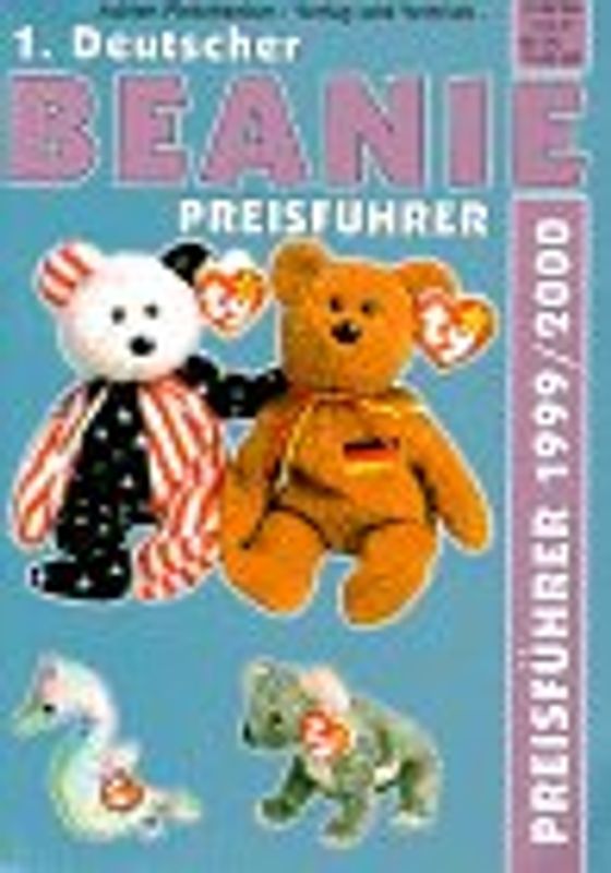 Deutscher Beanie Preisführer (1.) 1999/2000. Mit Beanie Babies, Banie Buddies und Teenie Beanie B.