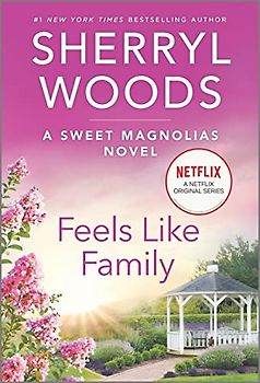 Feels Like Family: A Novel (A Sweet Magnolias Novel, 3)