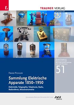 Sammlung Elektrische Apparate 1850–1950 Elektrizität, Telegraphie, Telephonie, Radio
