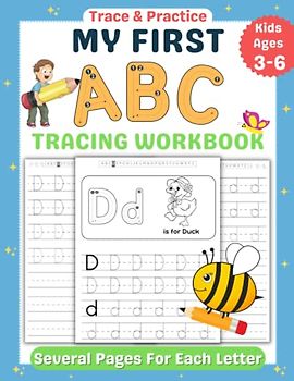 My First ABC Workbook For Kids Ages 3-6 Trace & Practice: Large Handwriting Activity Book With Several Pages for Each Letter, For Preschoolers and Kindergarten ( Essential Home School Skills )
