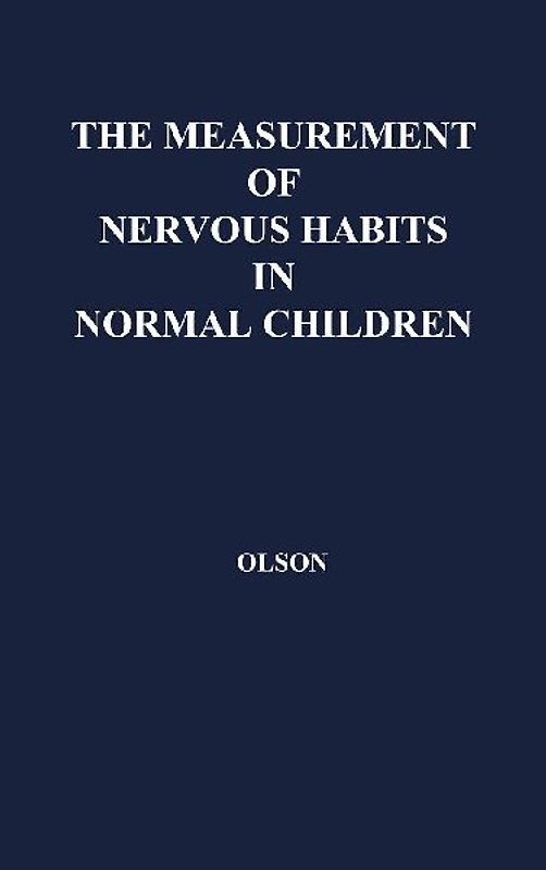 The Measurement of Nervous Habits in Normal Children.