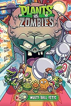 Plants vs. Zombies Volume 17: Multi-Ball-Istic