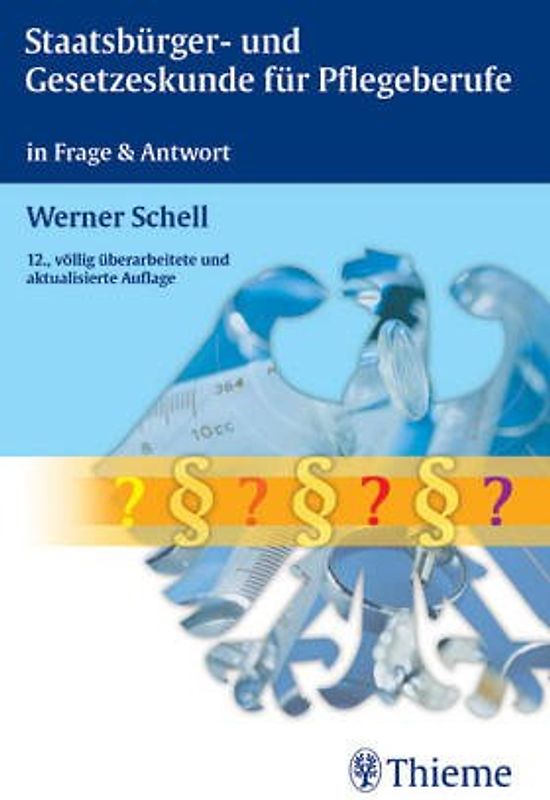 Staatsbürger- und Gesetzeskunde für die Krankenpflegeberufe in Frage und Antwort. Eine Lern- und Prüfungshilfe für Krankenpflegepersonen und sonstiges nichtärztliches Fachpersonal