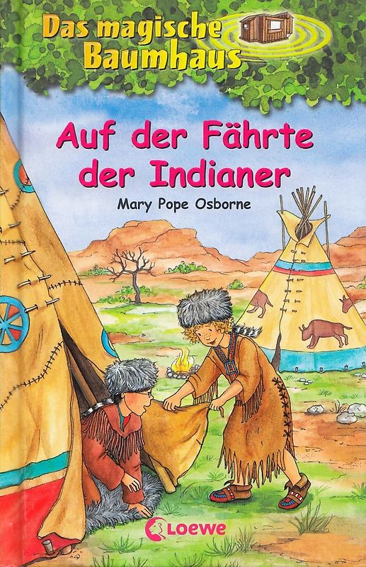 Das magische Baumhaus (Band 16) - Auf der Fährte der Indianer