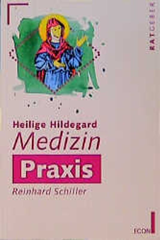 Hildegard Medizin Praxis