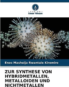 ZUR SYNTHESE VON HYBRIDMETALLEN, METALLOIDEN UND NICHTMETALLEN