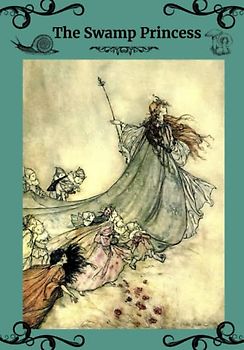 The Swamp Princess (The Legend of the Swamp Princess, Band 1)