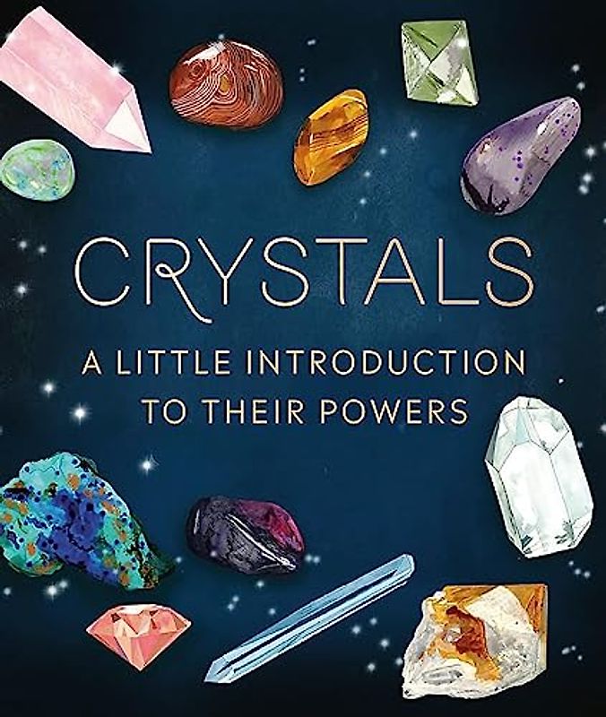 Crystals: A Little Introduction to Their Powers (RP Minis)