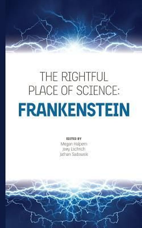 The Rightful Place of Science: Frankenstein